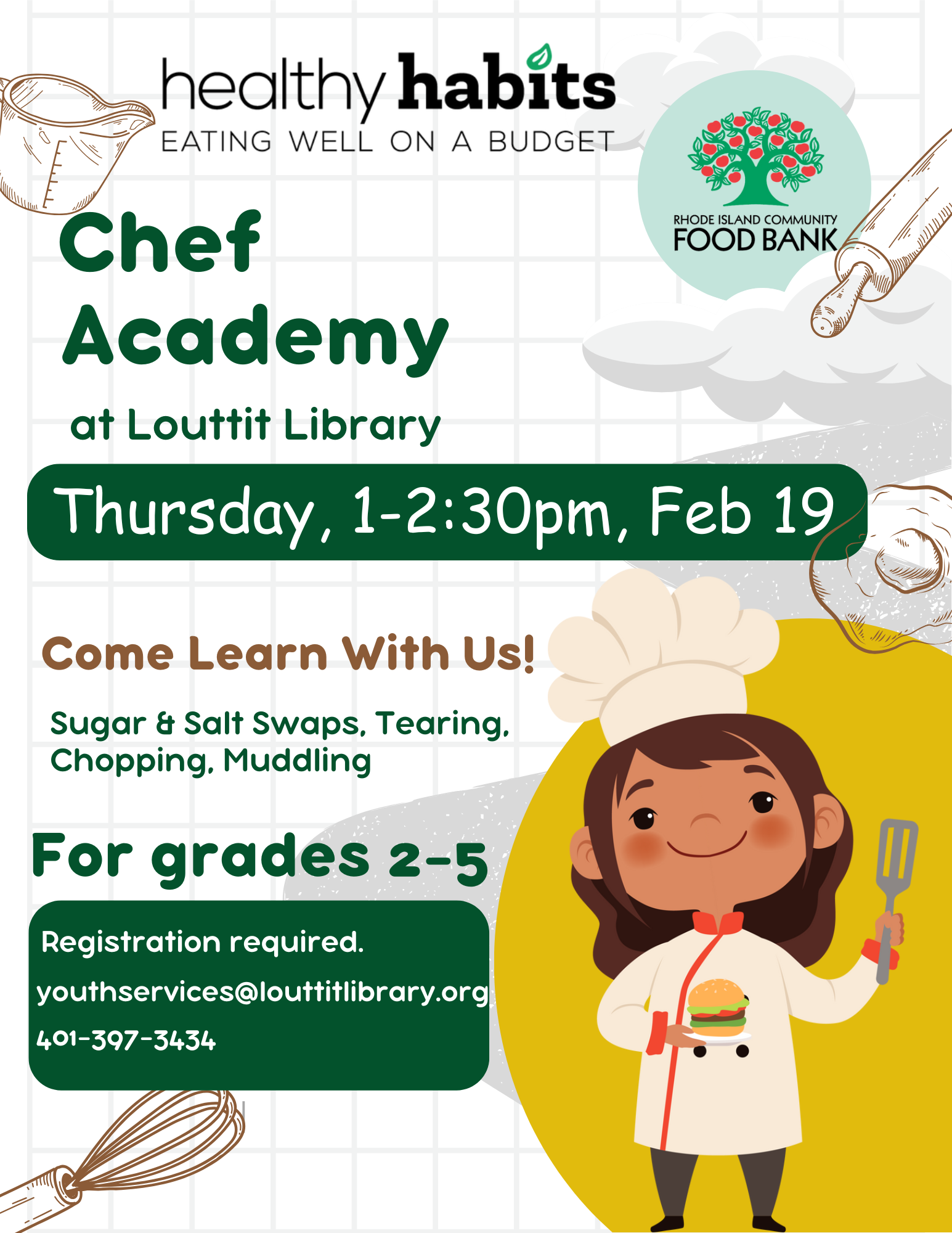 Flier advertising kids Chef Academy on Thursday, February 19th from 1-2:30pm. The flier features a young girl wearing a chef hat and coat with other graphics of a whisk, rolling pin, and measuring cup.