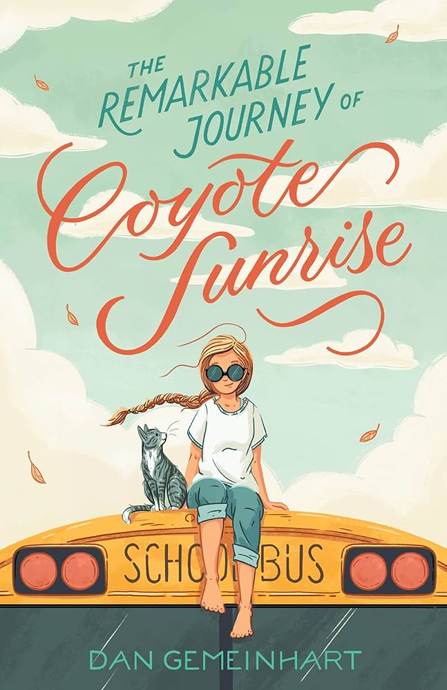 Cover of The Remarkable Journey of Coyote Sunrise by Dan Gemeinhart