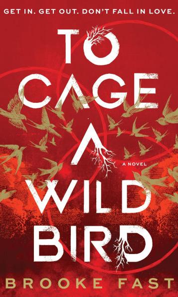 To Cage a Wild Bird, Brooke Fast