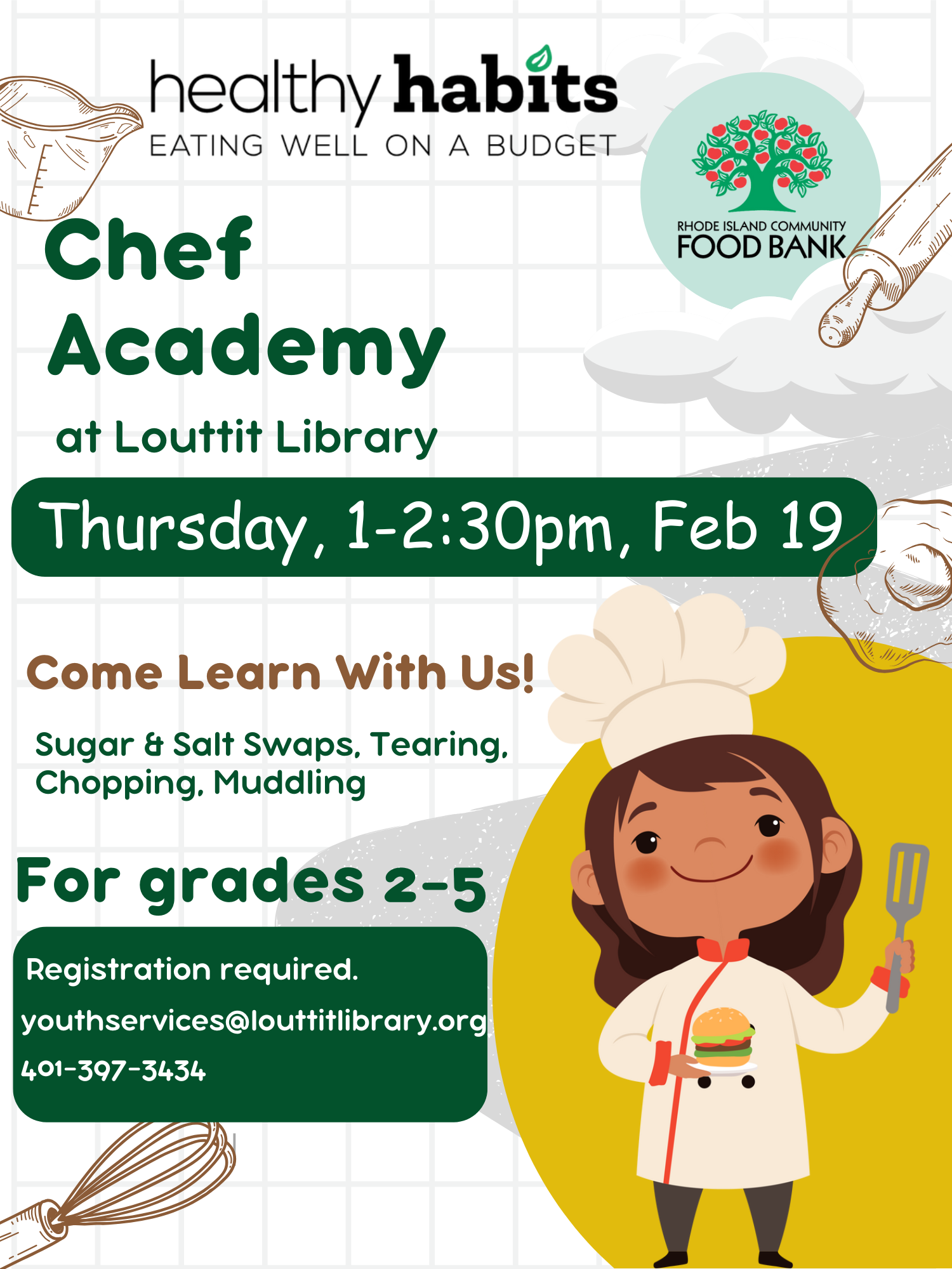 Flier advertising kids Chef Academy on Thursday, February 19th from 1-2:30pm. The flier features a young girl wearing a chef hat and coat with other graphics of a whisk, rolling pin, and measuring cup.