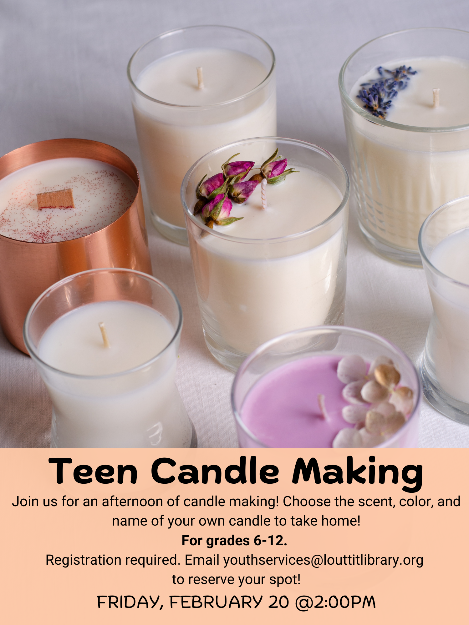 Flier advertising Teen Candle Making on Friday, February 20th at 2:00pm with an image of various white candles with dried flowers on top. 