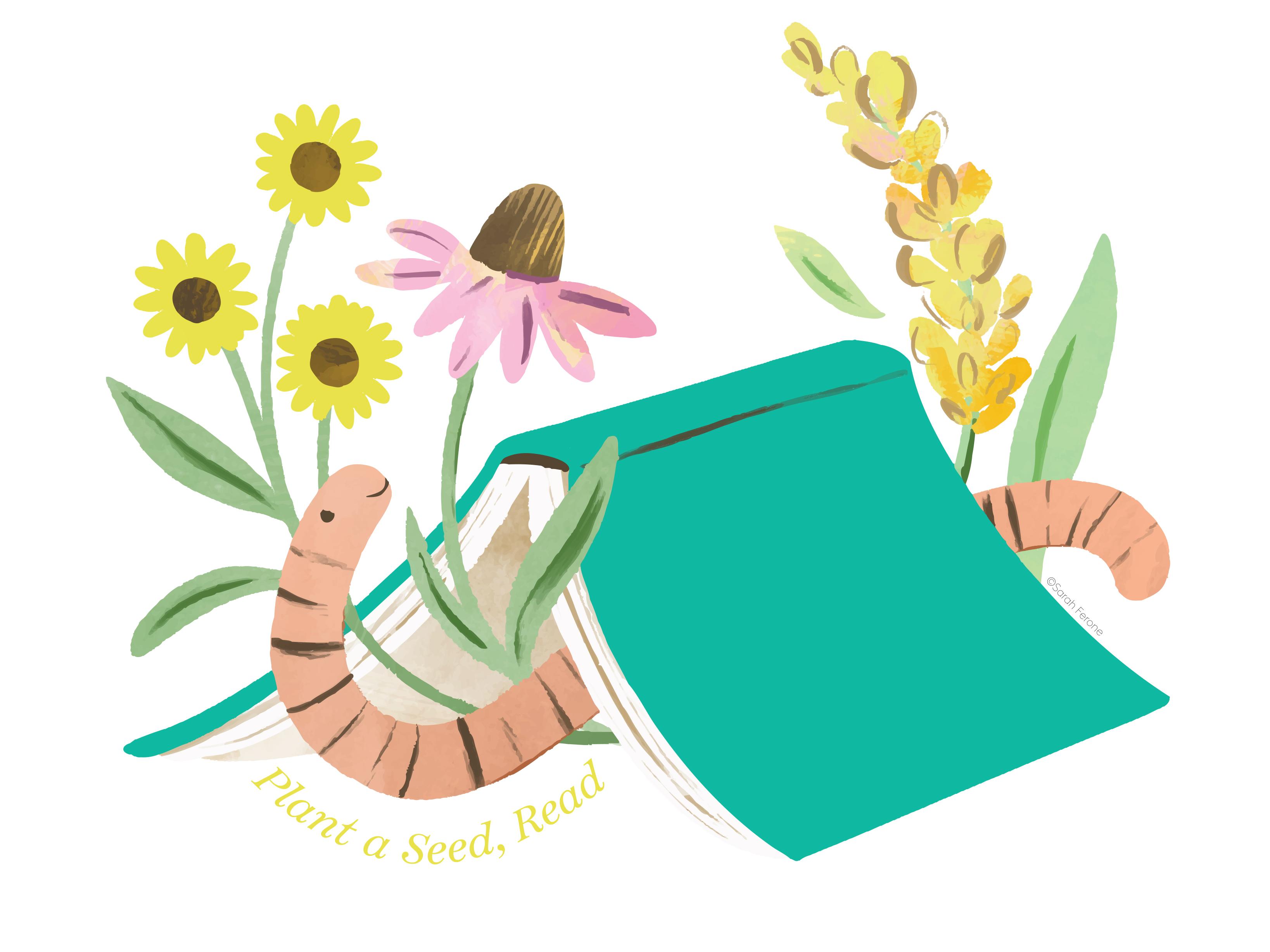 "Plant a Seed, Read", worm under book with flowers