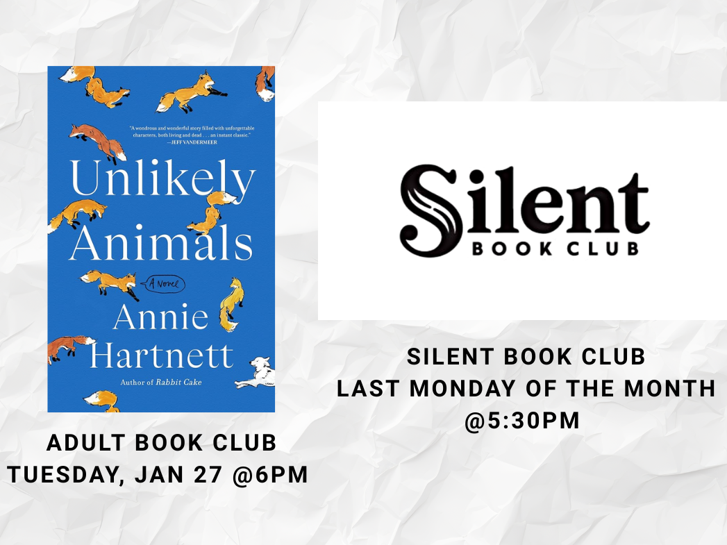 A graphic that shows the adult book club offerings including Silent Book Club and Adult Book Club reading "Unlikely Animals" by Annie Harnett.